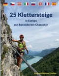 Cover: 25 Klettersteige in Europa mit besonderem Charakter - BoD - Books on Demand