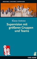 Cover: Supervision mit gr&ouml;&szlig;eren Gruppen und Teams - Carl-Auer Verlag
