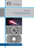 Cover: Hard X-ray Microscopy Enhanced by Coherent Image Reconstruction - Universit&auml;tsverlag G&ouml;ttingen
