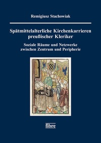Abbildung von: Spätmittelalterliche Kirchenkarrieren preußischer Kleriker - fibre