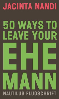 Abbildung von: 50 Ways to Leave Your Ehemann - Edition Nautilus