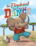 Cover: The Elephant that Wanted to Dance - Despina Mavridou