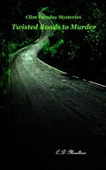 Cover: Twisted Roads to Murder (Clint Faraday Mysteries) - Clint Faraday Mysteries