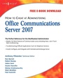 Cover: How to Cheat at Administering Office Communications Server 2007 - Syngress