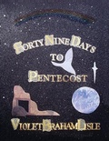 Cover: Forty-Nine Days to Pentecost - Palmetto Publishing