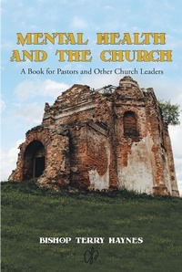 Abbildung von: Mental Health and the Church - Christian Faith Publishing, Inc.