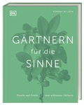 Cover: G&auml;rtnern f&uuml;r die Sinne - Dorling Kindersley Verlag