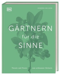 Abbildung von: Gärtnern für die Sinne - Dorling Kindersley Verlag