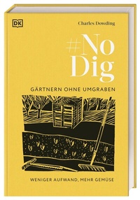 Abbildung von: No Dig - Gärtnern ohne Umgraben - Dorling Kindersley Verlag