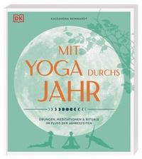 Abbildung von: Mit Yoga durchs Jahr - Dorling Kindersley Verlag
