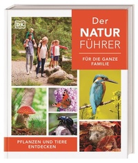 Abbildung von: Der Naturführer für die ganze Familie - Dorling Kindersley Verlag