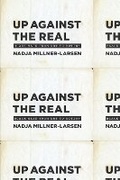 Cover: Up Against the Real - University of Chicago Press