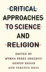 Cover: Critical Approaches to Science and Religion - Columbia University Press