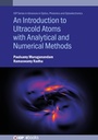 Cover: An Introduction to Ultracold Atoms with Analytical and Numerical Methods - Institute of Physics Publishing