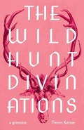 Cover: The Wild Hunt Divinations - Wesleyan University Press