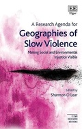 Cover: A Research Agenda for Geographies of Slow Violence - Edward Elgar Publishing