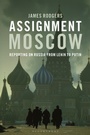 Cover: Assignment Moscow - Bloomsbury Academic