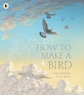 Cover: How to Make a Bird - Walker Books Ltd