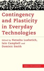 Cover: Contingency and Plasticity in Everyday Technologies - Rowman & Littlefield Publishers