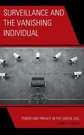 Cover: Surveillance and the Vanishing Individual - Rowman & Littlefield Publishers