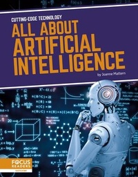 Enlarge image Cover: All About Artificial Intelligence - Focus Readers