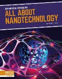 Enlarge image Cover: All About Nanotechnology - Focus Readers