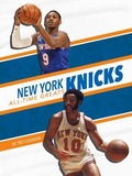 Cover: New York Knicks All-Time Greats - Press Room Editions