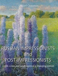 Cover: RUSSIAN IMPRESSIONISTS and POST-IMPRESSIONISTS - Parkstone Press USA, Limited