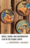 Cover: Music, Sound, and Documentary Film in the Global South - Lexington Books