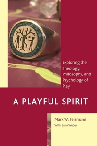 Enlarge image Cover: A Playful Spirit - Lexington Books