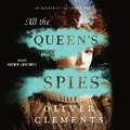 Cover: All the Queen's Spies - SIMON & SCHUSTER AUDIO