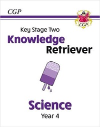 Enlarge image Cover: KS2 Science Year 4 Knowledge Retriever - Coordination Group Publications Ltd (CGP)