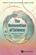 Cover: Reinvention Of Science, The: Slaying The Dragons Of Dogma And Ignorance - World Scientific Europe Ltd