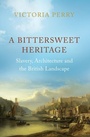 Cover: A Bittersweet Heritage - Hurst Publishers