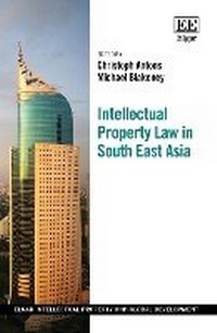 Abbildung von: Intellectual Property Law in South East Asia - Edward Elgar Publishing