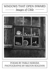 Enlarge image Cover: Windows That Open Inward: Images of Chile - White Pine Press