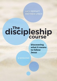 Enlarge image Cover: The Discipleship Course - Westminster Theological Centre (parent co.)