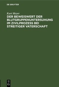 Abbildung von: Der Beweiswert der Blutgruppenuntersuhung im Zivilprozeß bei streitiger Vaterschaft - De Gruyter