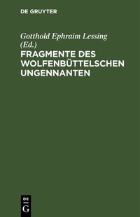 Abbildung von: Fragmente des Wolfenbüttelschen Ungennanten - De Gruyter