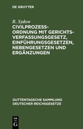 Abbildung von: Civilprozeßordnung mit Gerichtsverfassungsgesetz, Einführungsgesetzen, Nebengesetzen und Ergänzungen - De Gruyter