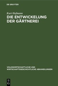 Cover: Die Entwickelung der G&auml;rtnerei - De Gruyter