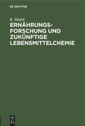 Cover: Ern&auml;hrungsforschung und zuk&uuml;nftige Lebensmittelchemie - De Gruyter
