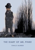 Cover: The Diary of Mr. Pinke - Twisted Spoon Press