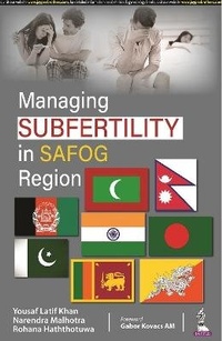 Enlarge image Cover: Managing Subfertility in SAFOG Region - Jaypee Brothers Medical Publishers