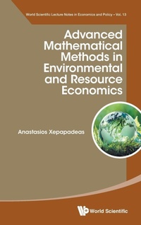 Enlarge image Cover: Advanced Mathematical Methods In Environmental And Resource Economics - World Scientific Publishing Co Pte Ltd