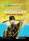 Cover: Legendary Justice Bao, The: Avenger Of Justice - World Scientific Publishing Co Pte Ltd