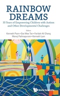 Cover: Rainbow Dreams: 35 Years Of Empowering Children With Autism And Other Developmental Challenges - World Scientific Publishing Co Pte Ltd