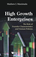 Cover: High Growth Enterprises: The Role Of Founder Characteristics And Venture Policies - World Scientific Publishing Co Pte Ltd