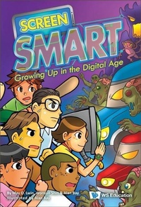 Enlarge image Cover: Screen Smart: Growing Up In The Digital Age - World Scientific Publishing Co Pte Ltd