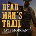 Cover: Dead Man's Trail - Blackstone Publishing